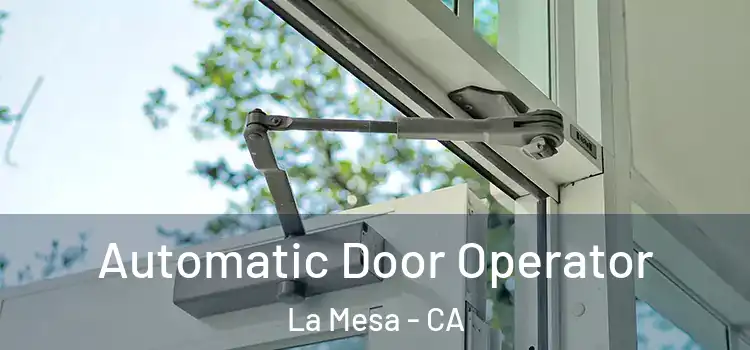 Automatic Door Operator La Mesa - CA