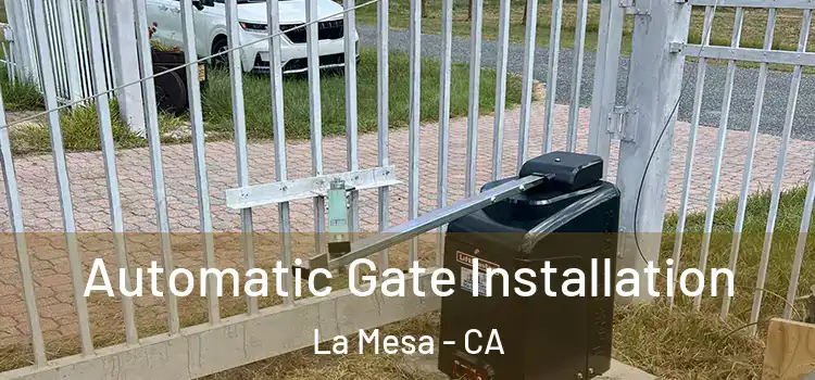 Automatic Gate Installation La Mesa - CA