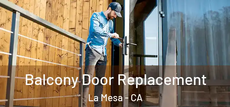  Balcony Door Replacement La Mesa - CA