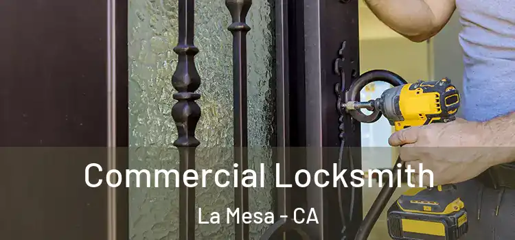 Commercial Locksmith La Mesa - CA