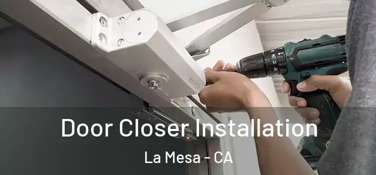 Door Closer Installation La Mesa - CA