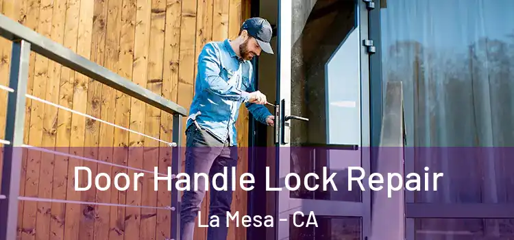 Door Handle Lock Repair La Mesa - CA