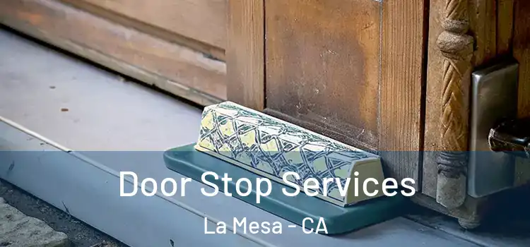 Door Stop Services La Mesa - CA