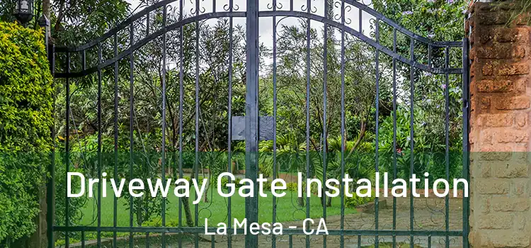 Driveway Gate Installation La Mesa - CA