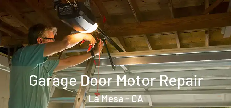  Garage Door Motor Repair La Mesa - CA