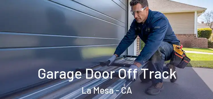  Garage Door Off Track La Mesa - CA