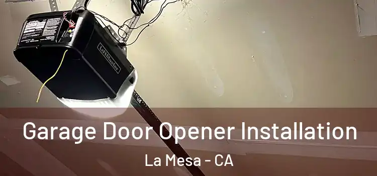  Garage Door Opener Installation La Mesa - CA