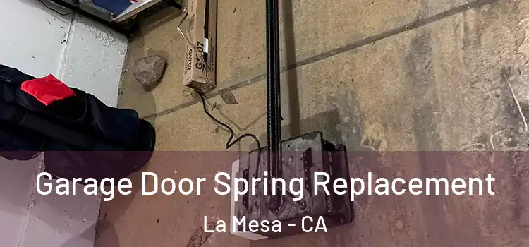  Garage Door Spring Replacement La Mesa - CA