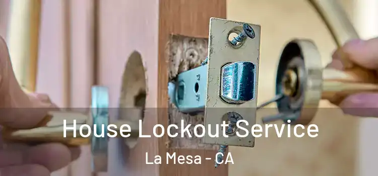 House Lockout Service La Mesa - CA
