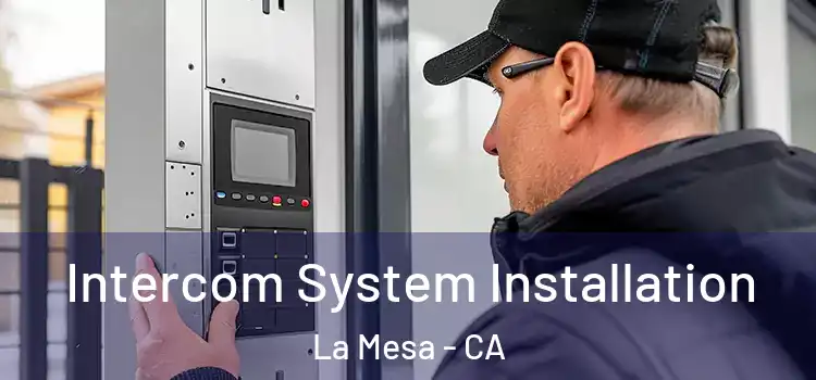 Intercom System Installation La Mesa - CA