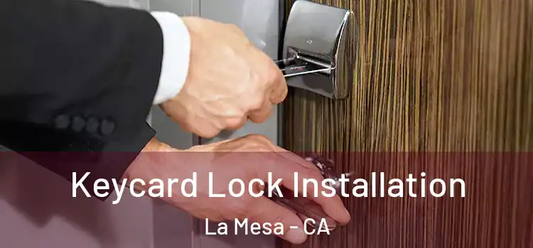 Keycard Lock Installation La Mesa - CA