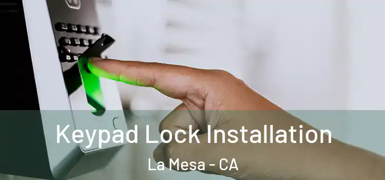 Keypad Lock Installation La Mesa - CA
