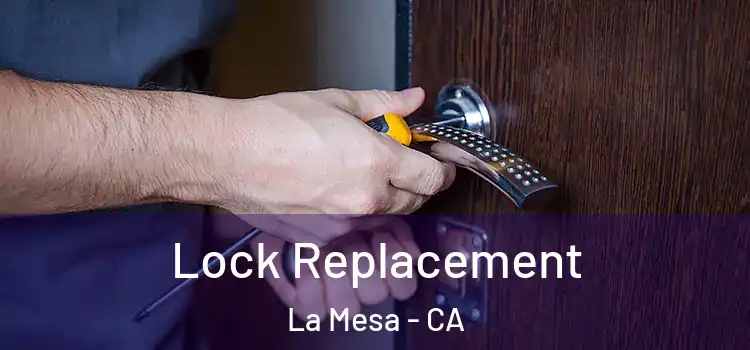 Lock Replacement La Mesa - CA