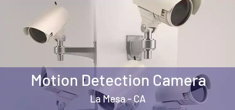  Motion Detection Camera La Mesa - CA