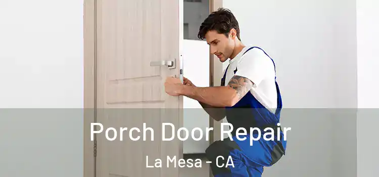  Porch Door Repair La Mesa - CA
