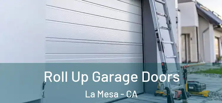  Roll Up Garage Doors La Mesa - CA
