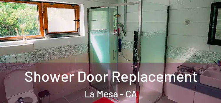 Shower Door Replacement La Mesa - CA