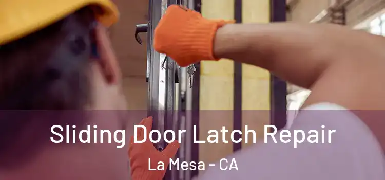 Sliding Door Latch Repair La Mesa - CA