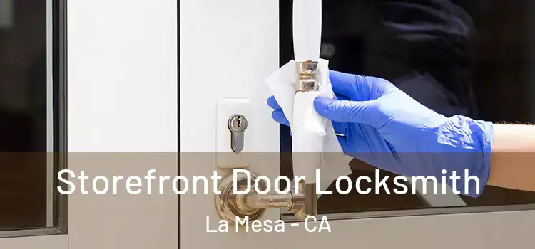 Storefront Door Locksmith La Mesa - CA